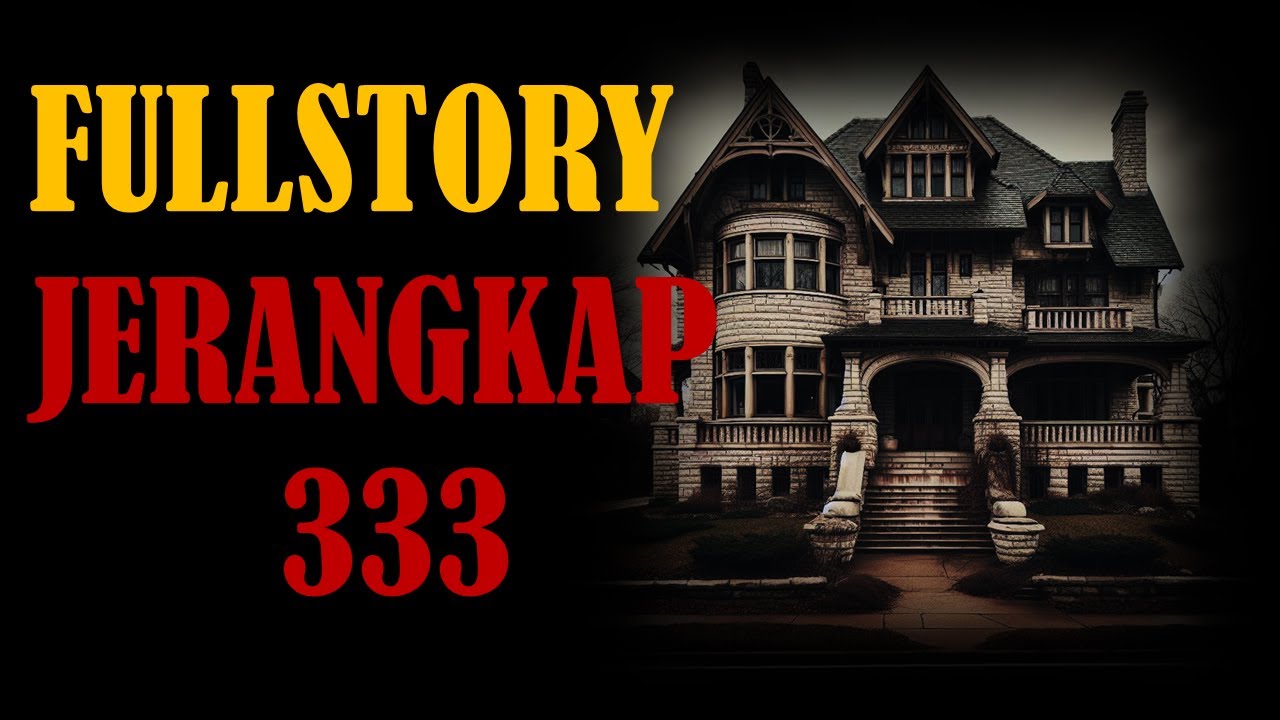 FULLSTORY JERANGKAP 333