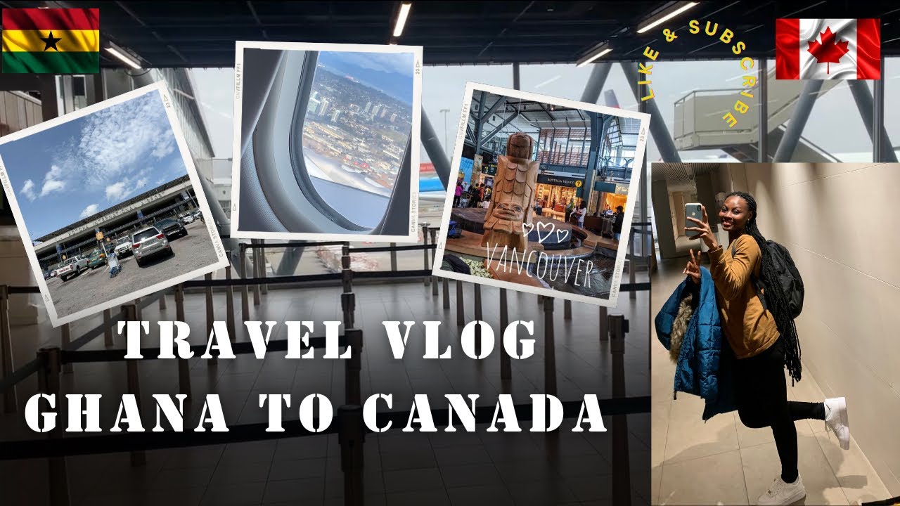 TRAVEL VLOG| MOVING FROM GHANA 🇬🇭 TO CANADA 🇨🇦 | ACC 🛫 to YVR 🛬