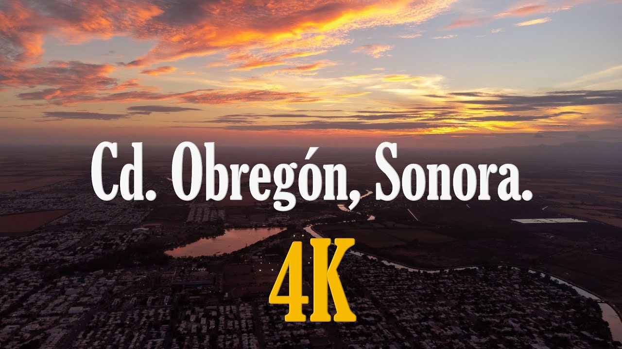 Cd. Obreg&oacute;n, Sonora en DRONE [4K] atardecer