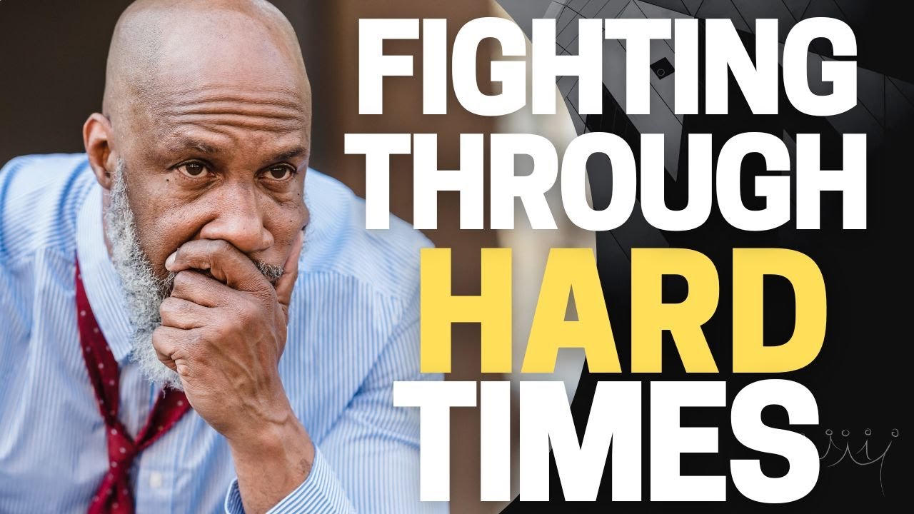 KEEP FIGHTING THROUGH HARD TIMES | MOTIVATION