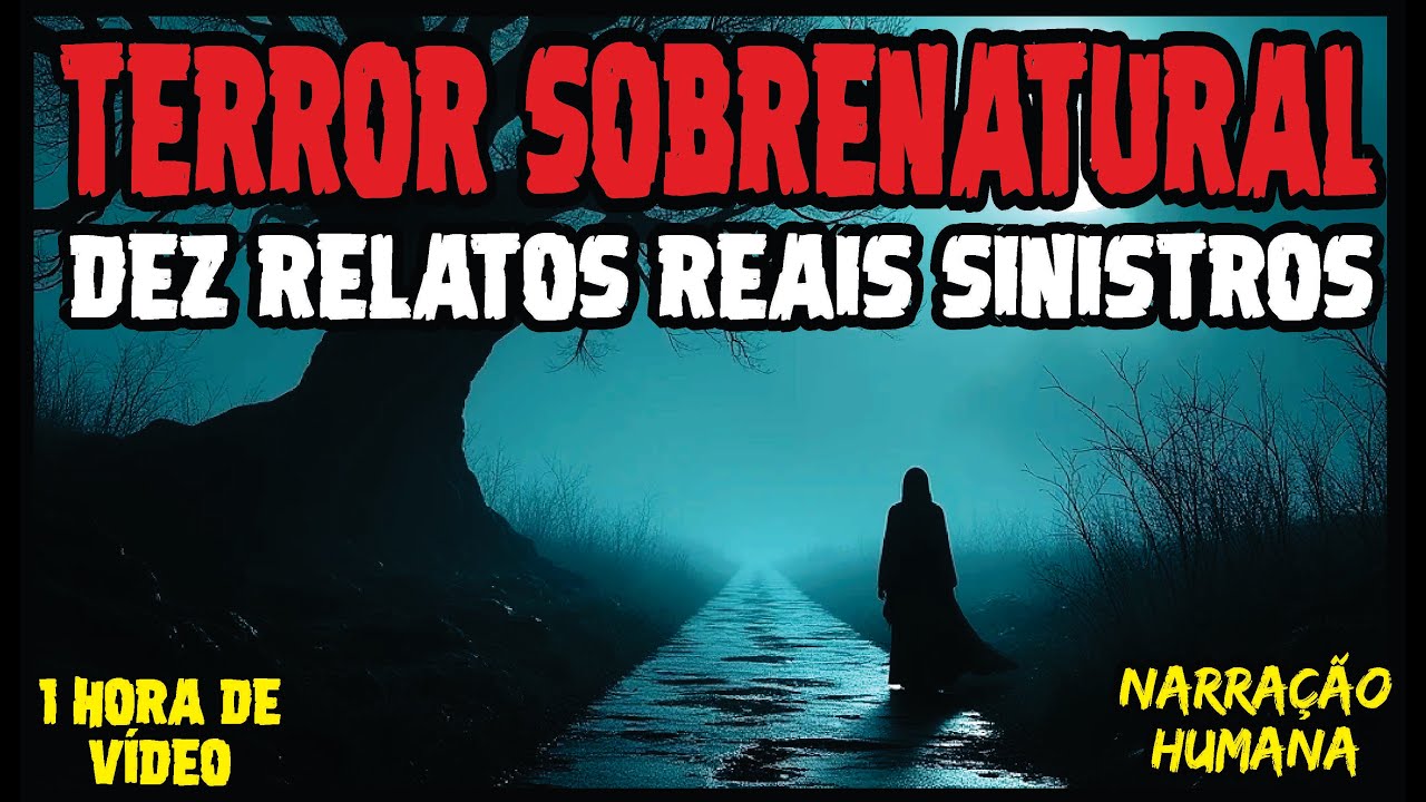 10 RELATOS DE HORROR SOBRENATURAL | CASOS SOBRENATURAIS REAIS E INÉDITOS
