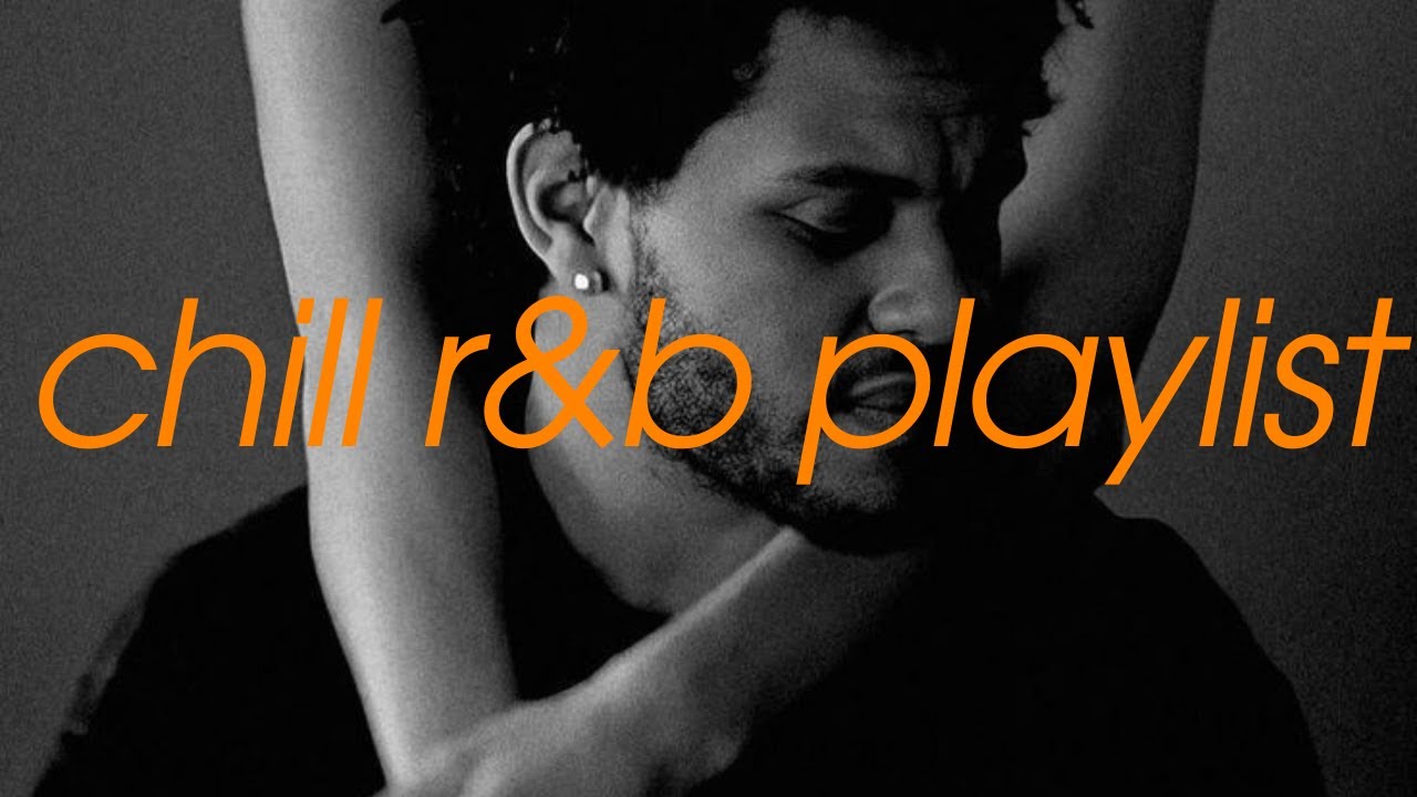 old weeknd playlist - chill rnb