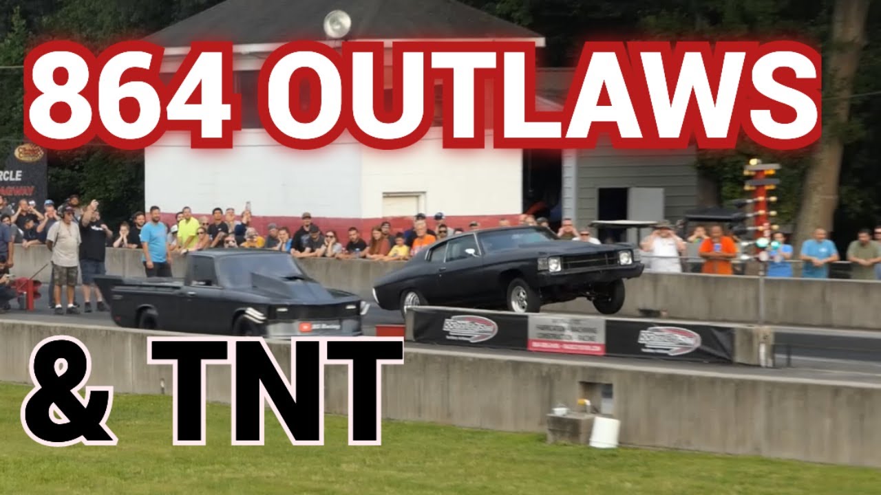 864 Outlaws and TNT At Greer Dragway 6-29-23