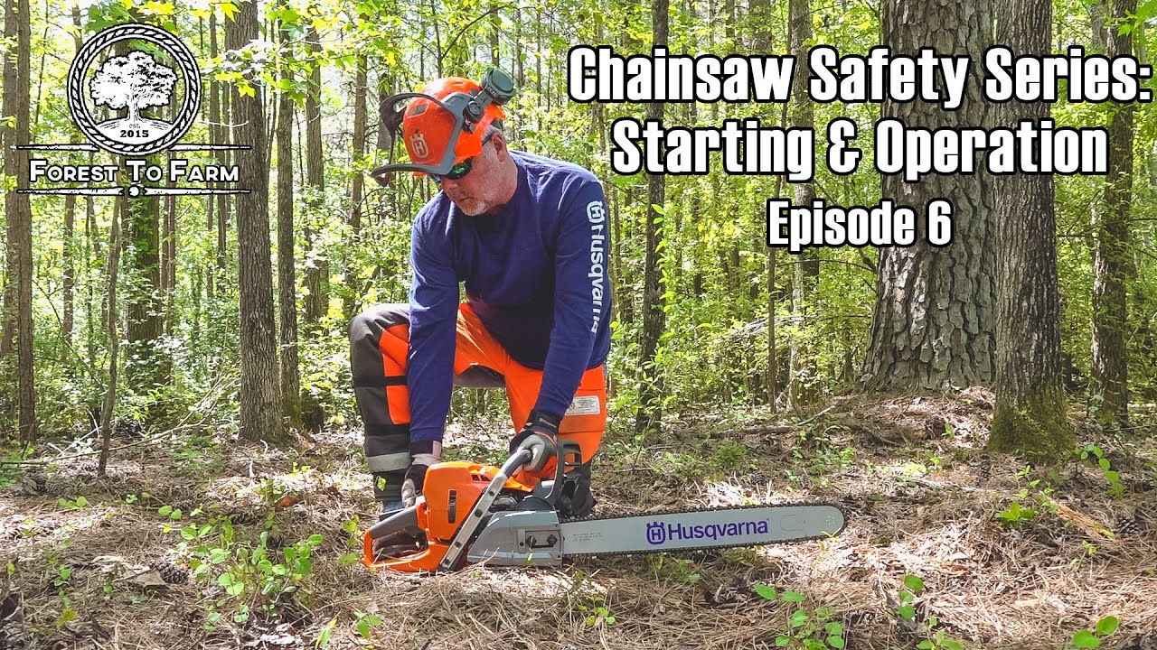 Chainsaw Safety Series - Episode 6 - Safe Starting & Operation
