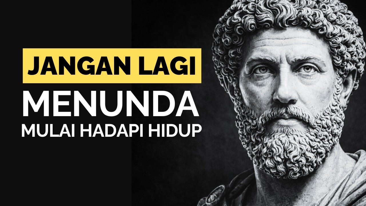 Saatnya Berhenti Menunda dan Mulai Menghadapi Hidup | 13 Pelajaran Stoikisme