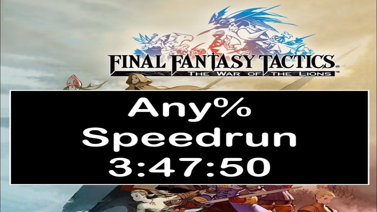 Final Fantasy Tactics The War of the Lions Speedrun Any% 3:47:50 #finalfantasy #speedrun #mobile