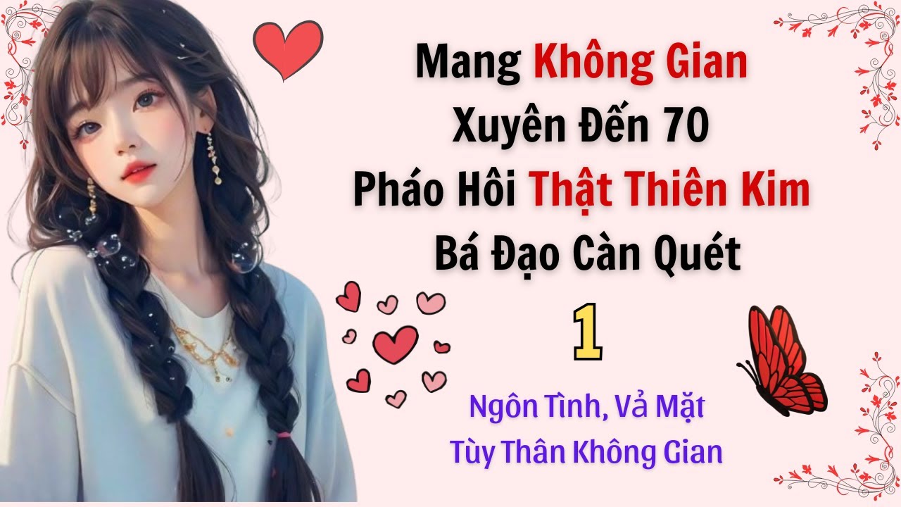 Tập 1 / Mang Không Gian Xuyên 70, Pháo Hôi Thật Thiên Kim Bá Đạo Càn Quét
