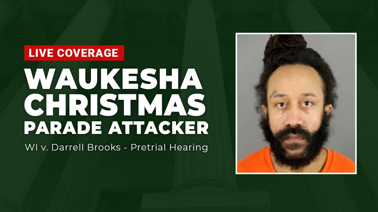 Watch Live:  WI v. Darrell Brooks - Waukesha Parade Defendant - Pretrial Hearing