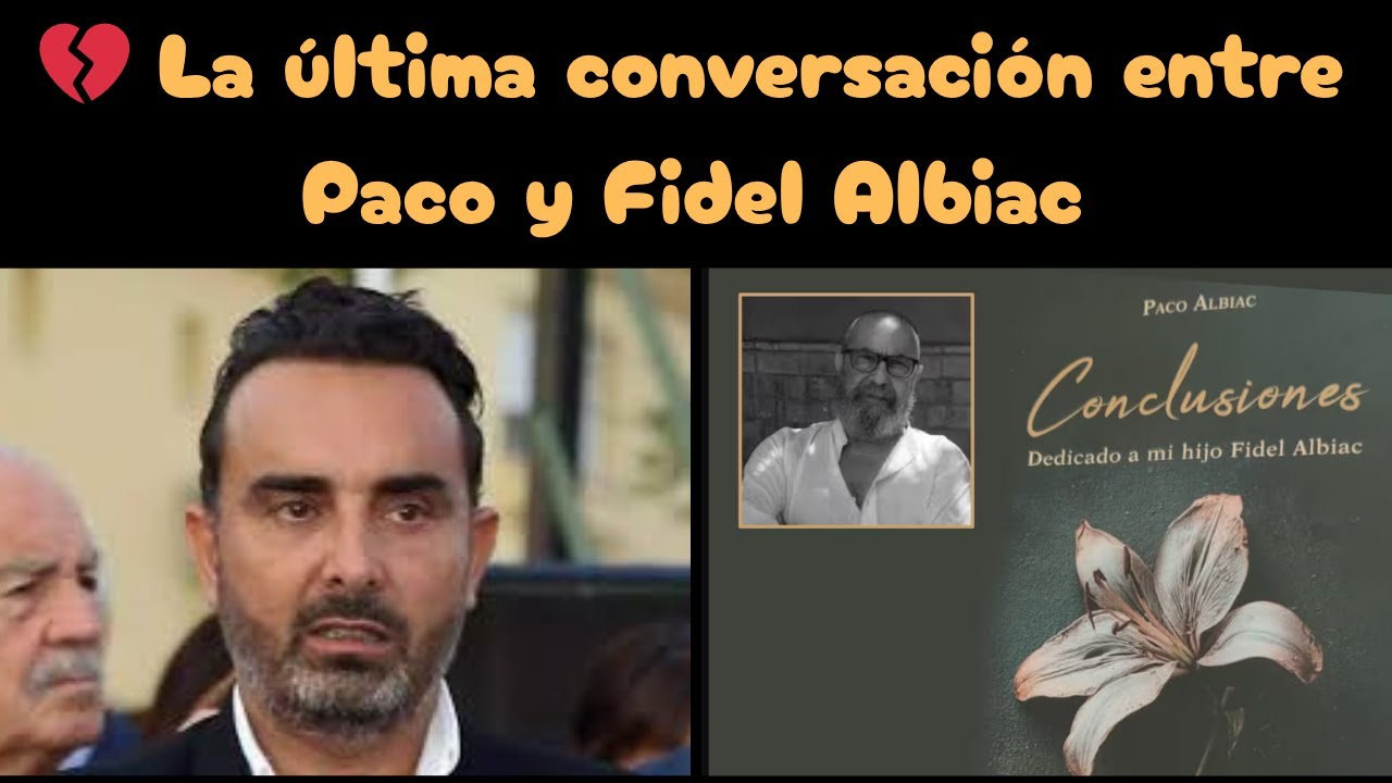 💔 La &uacute;ltima conversaci&oacute;n entre Paco y Fidel Albiac