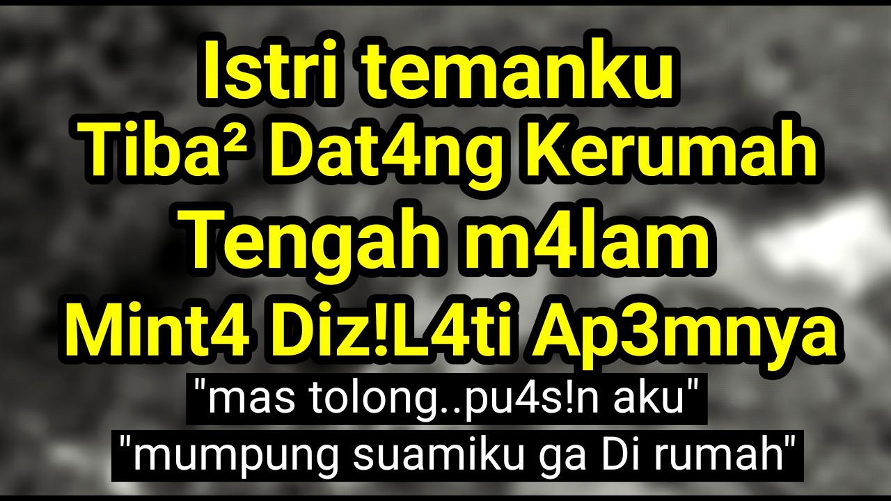 Kisah Nyata | Aku Terjebak Hubungan Terlarang dengan Istri Sahabatku Sendiri