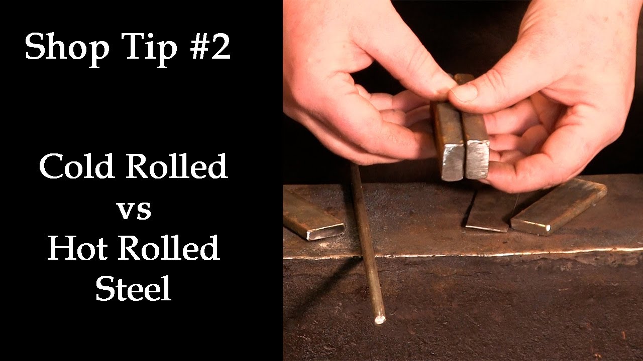 Shop Tip #2  Hot Rolled vs Cold Rolled Steels