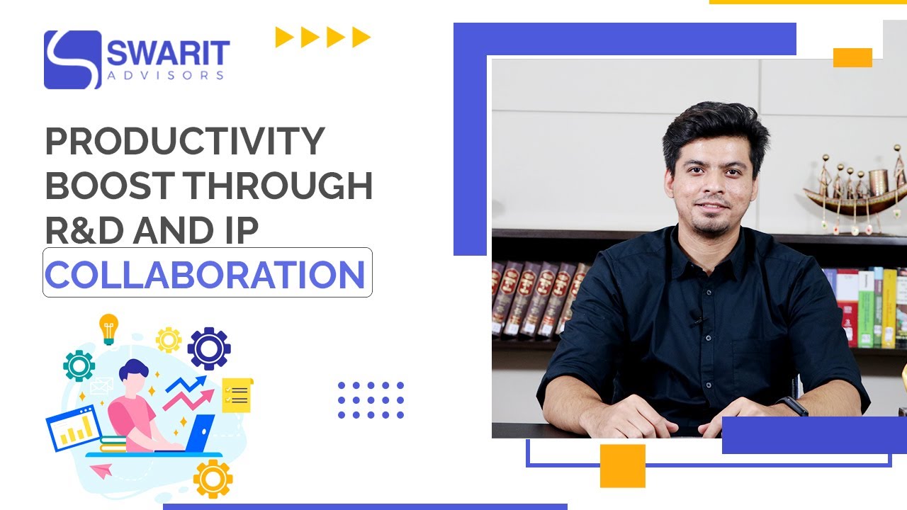 Productivity Boost Through R&D and IP Collaboration - Swarit Advisors