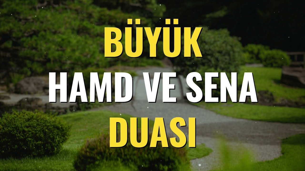 Büyük Hamd ve Sena Duası - Allah’ım! Hamdolsun verdiğin tüm nimetlere…