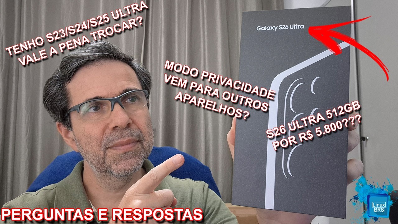 SAMSUNG GALAXY S26 ULTRA - VALE A PENA TROCAR? MODO PRIVACIDADE? APARELHO POR R$ 5800? NO VÍDEO
