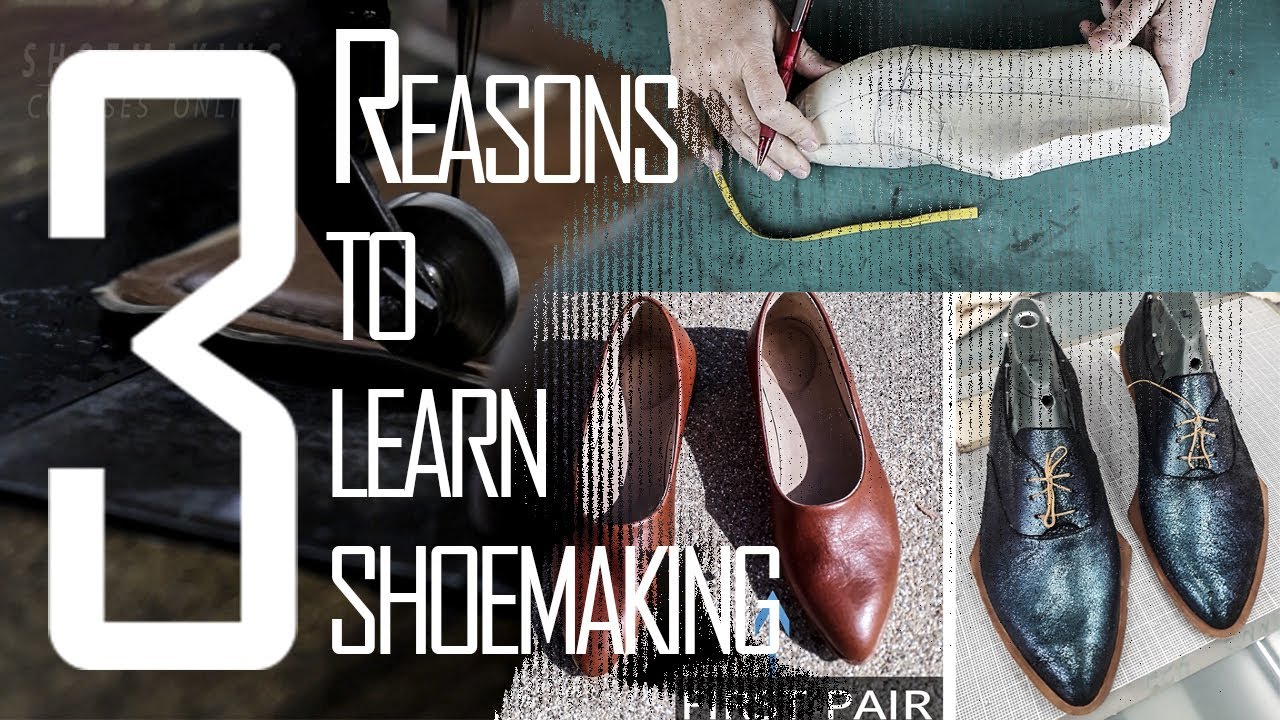 3 Reasons to learn shoemaking this way [women & men]