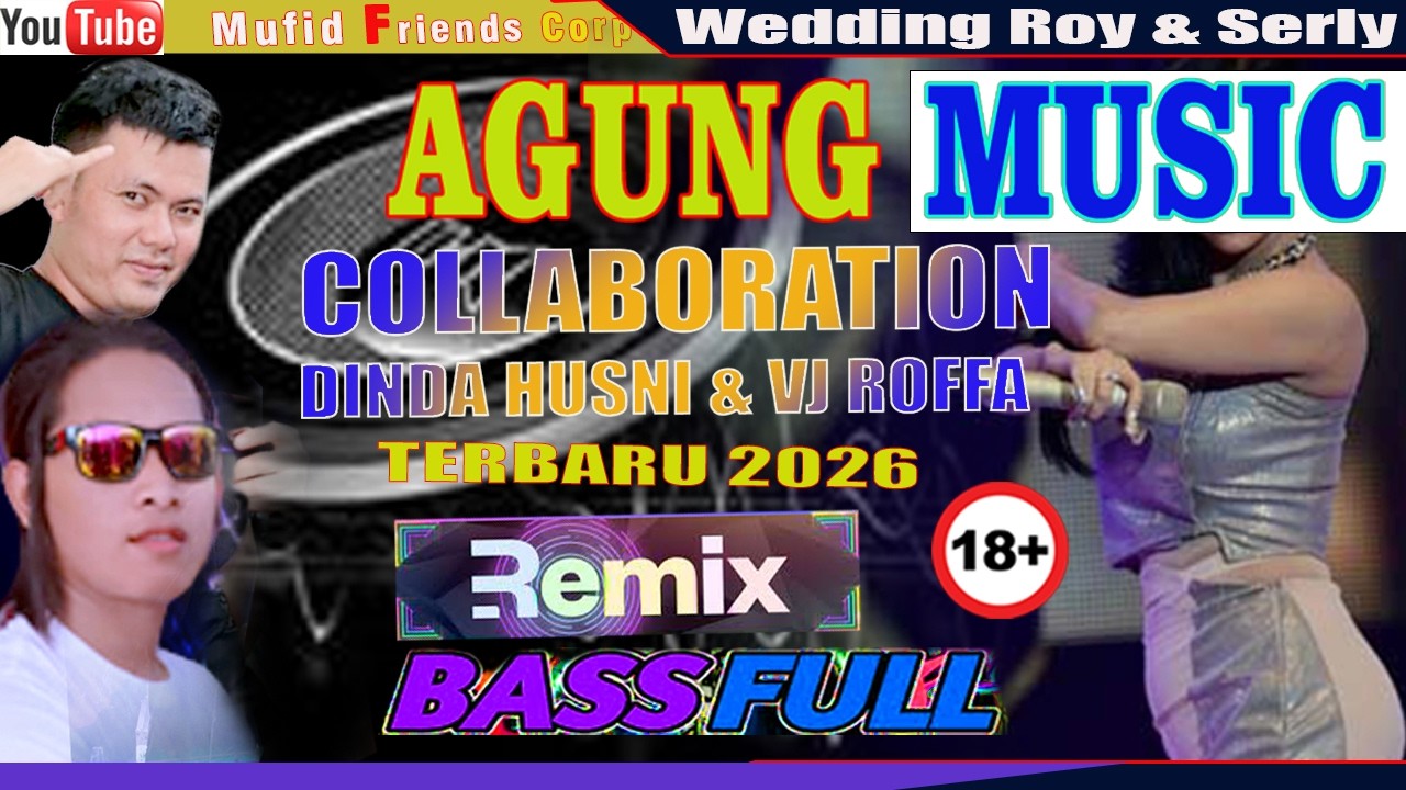 REMIX AGUNG MUSIC COLLABORATION VJ ROFFA//Weddding Party Roy & Serly  // Mufid Friends Corp