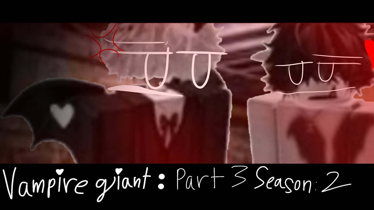 Vampire Giant thinks I'm his pet | Season 2: Part 3 | A Reborn battle