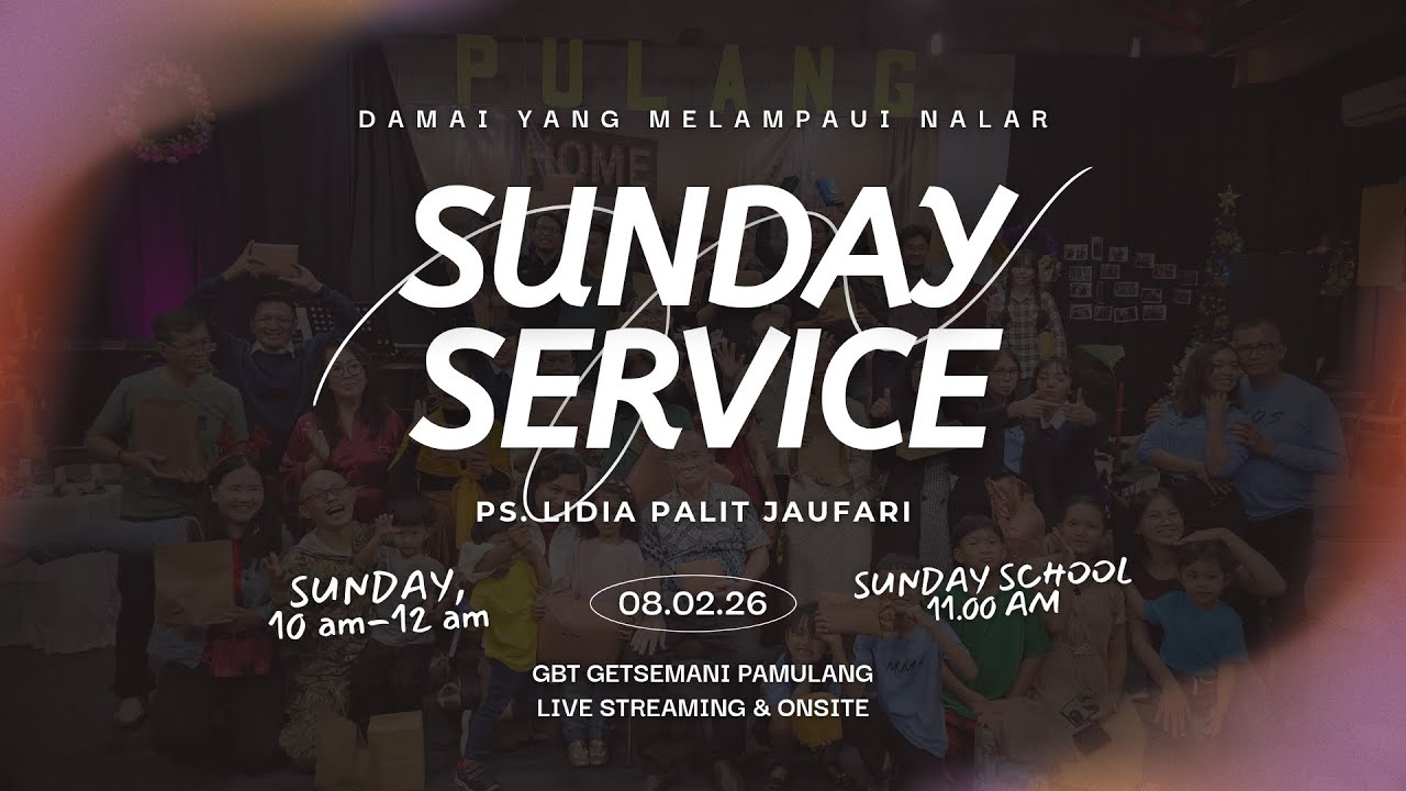 SUNDAY SERVICE - DAMAI YANG MELAMPAUI NALAR  | PS. LIDIA PALIT JAUFARI (08 FEBRUARI 2026)