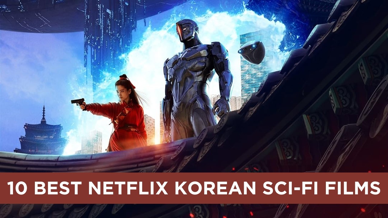 10 Korean Sci-Fi Movies You Need to Watch on Netflix