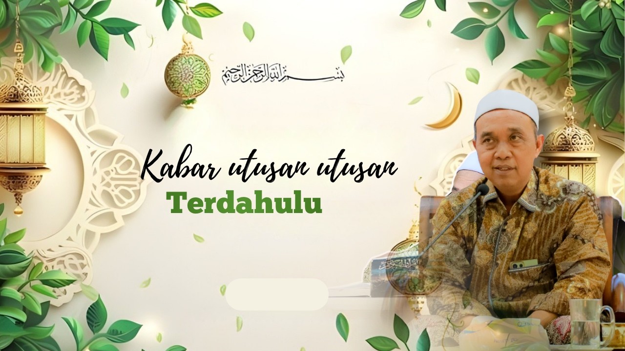 Kabar utusan utusan terdahulu  || Kuliah Subuh PP Tanbihul Ghofilin