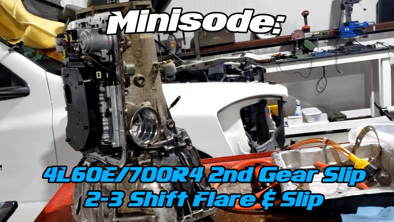 Minisode: 4L60E/700R4 2nd Gear Slip/2-3 Shift Flare & Slip