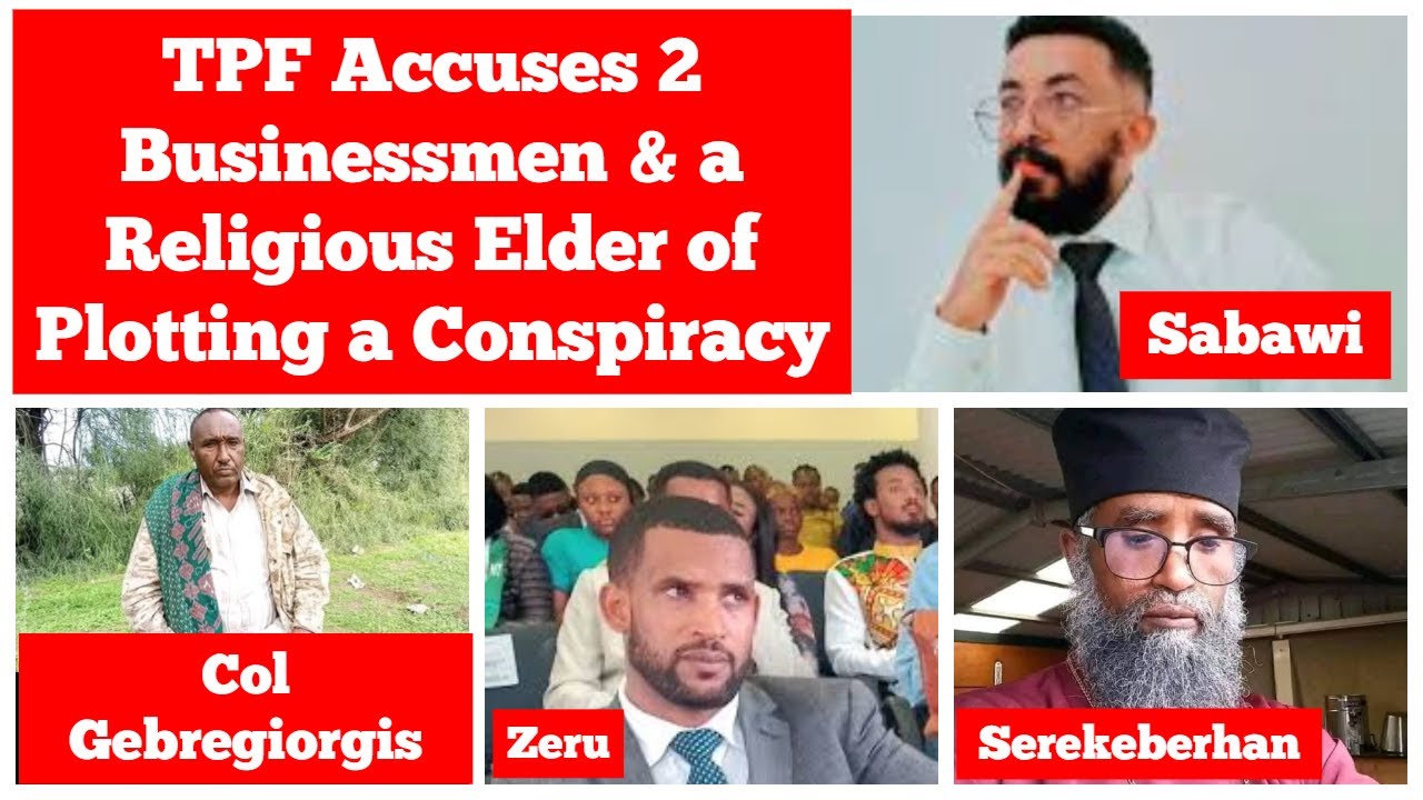TPF Accuses 2 Businessmen & a Religious Elder of Plotting a Conspiracy | Colonel Joins TPF