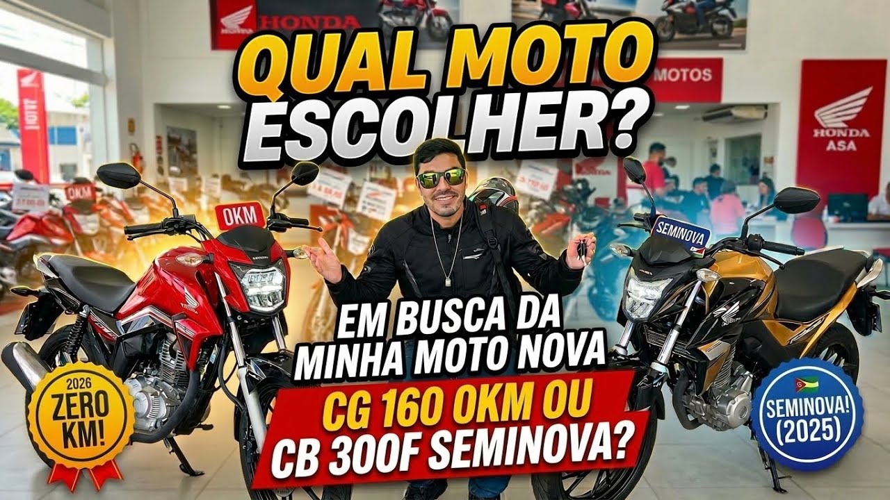 EM BUSCA DE UMA MOTO, CG 160 0KM OU UMA CB 300F SEMINOVA ? 🚀