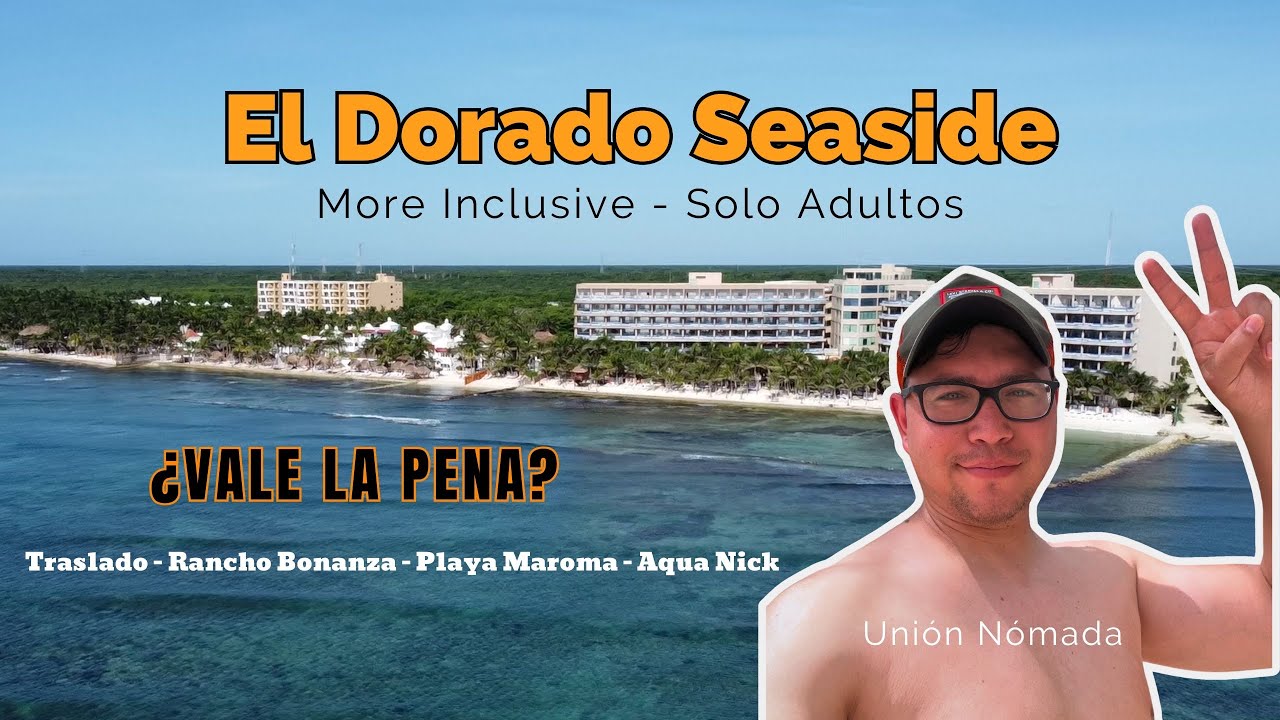EL DORADO SEASIDE - ¿Vale la pena el More Inclusive? ¿Que es?