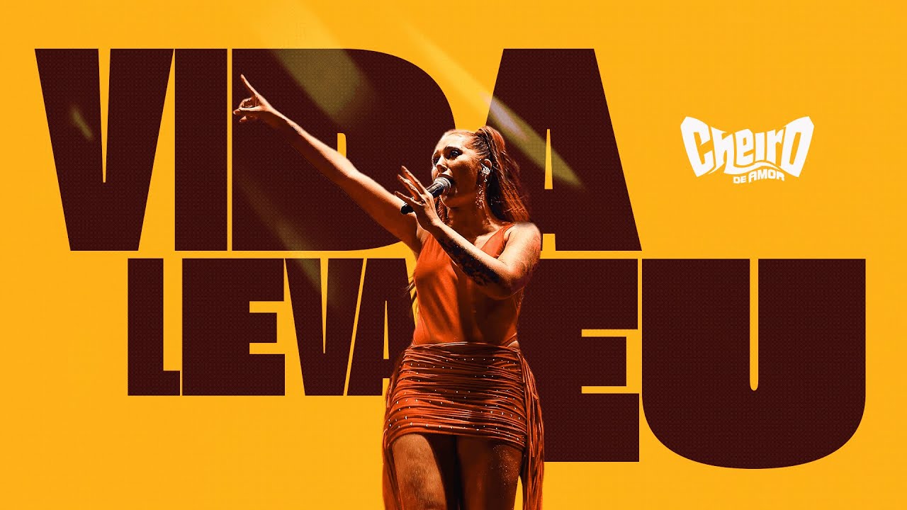 Cheiro de Amor | Vida Leva Eu (Clipe Oficial)