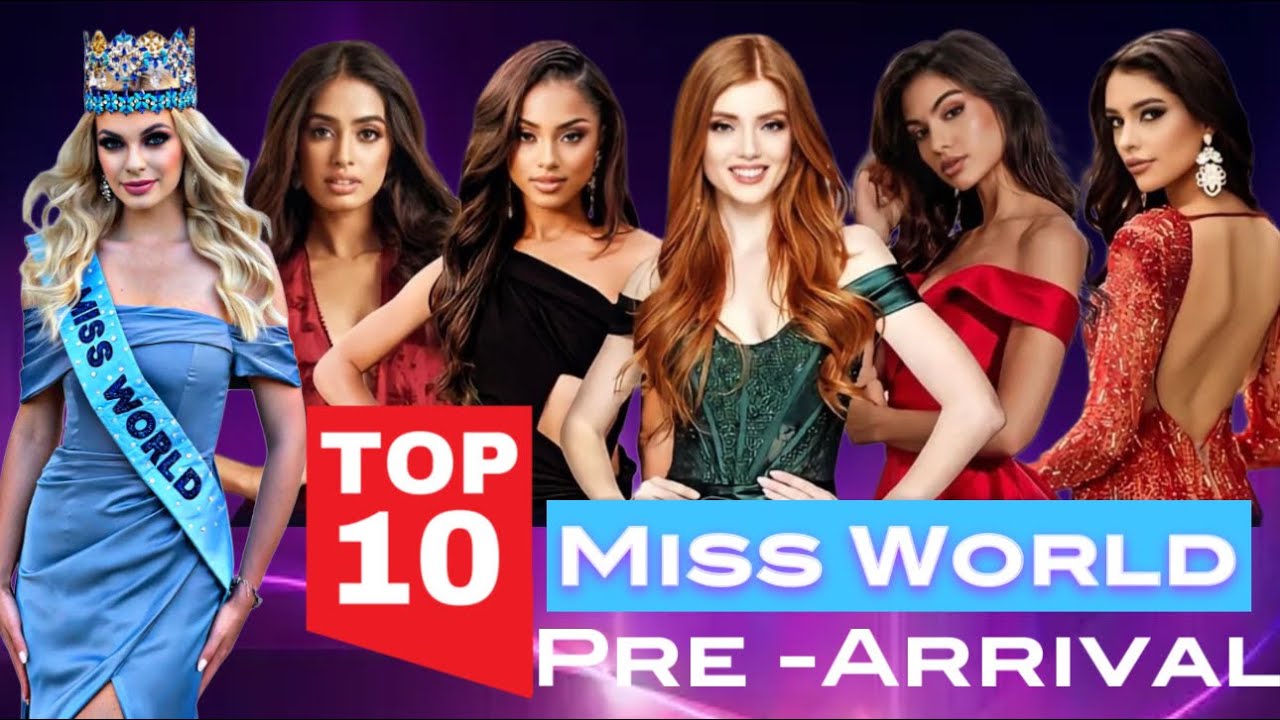 Top 10 Miss World 2024  Pre -Arrival Favoritas