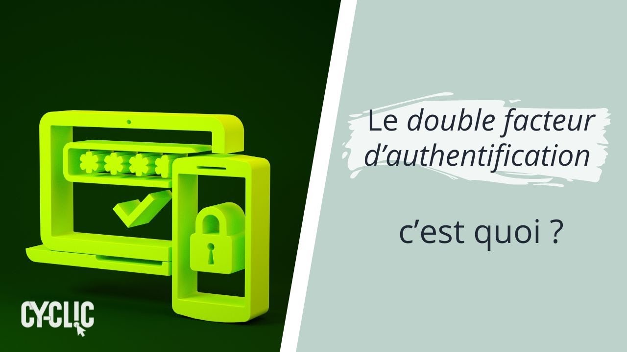 Le double facteur d&rsquo;authentification (2FA), c&rsquo;est quoi ?