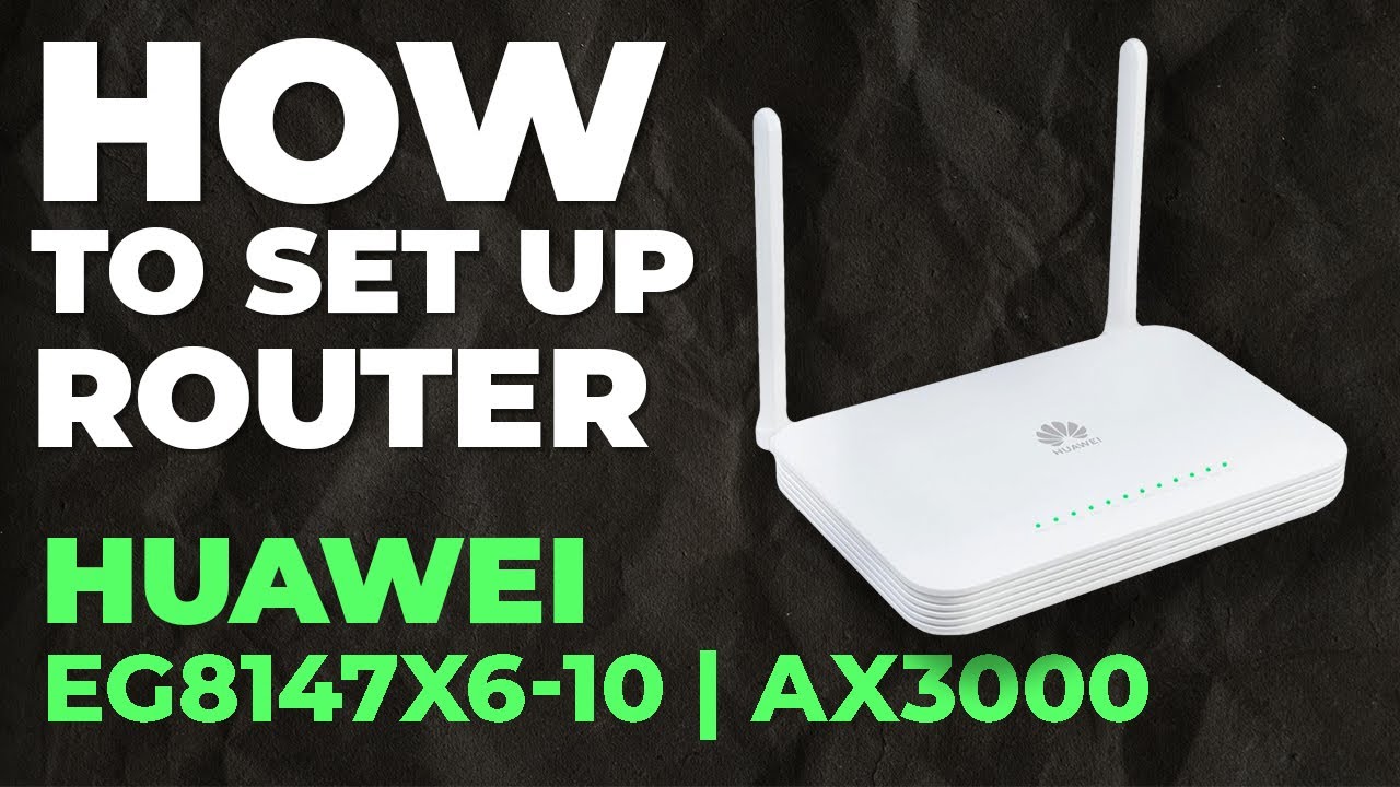 ✅ Как настроить Huawei EG8147X6-10 | Как настроить WiFi-роутер Huawei EG8147X6-10