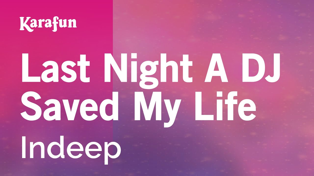 Last Night A DJ Saved My Life - Indeep | Karaoke Version | KaraFun
