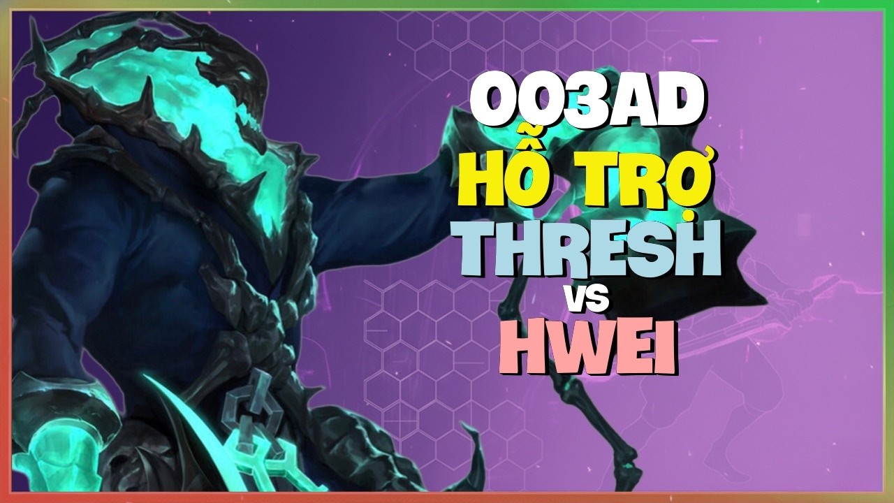 003ad Thresh : Gã Này HỦY DIỆT Hwei Biến Thách Đấu Thành NPC - Vietsub