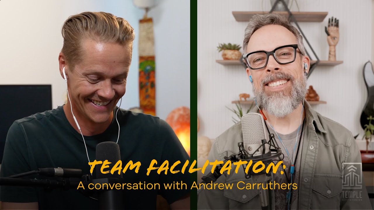 Team Facilitation: a Convo with Andrew Carruthers