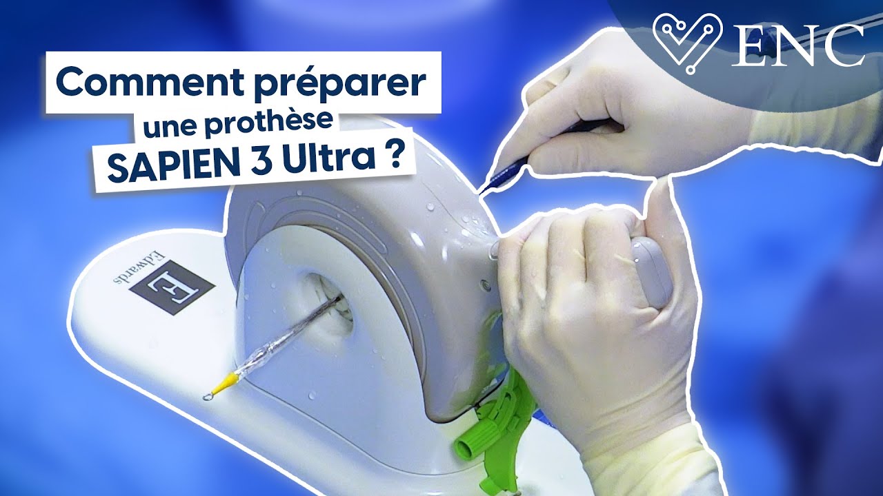 Comment préparer une prothèse TAVI Sapien 3 Ultra ?