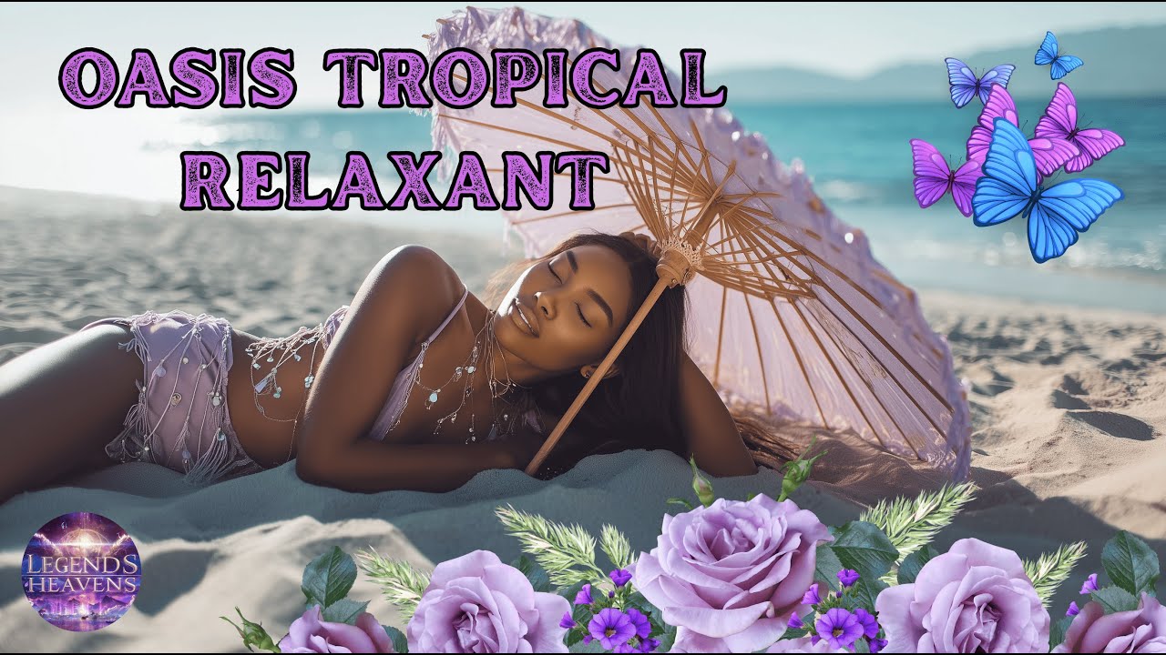 Musique Chill Tropicale 🌴 Ambiance Oasis Paradisiaque Pour Travailler & Se Détendre