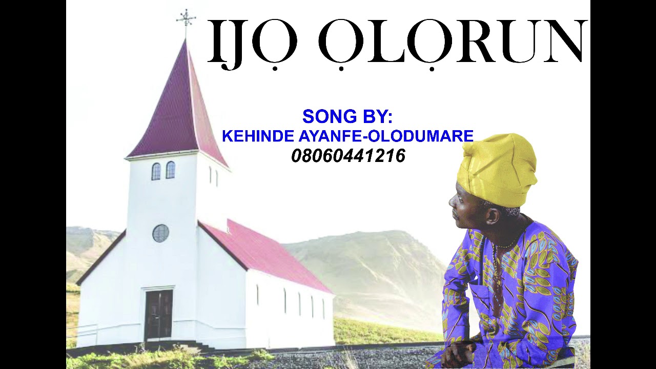 [AUDIO] IJO OLORUN By Kehinde Ayanfe-Olodumare