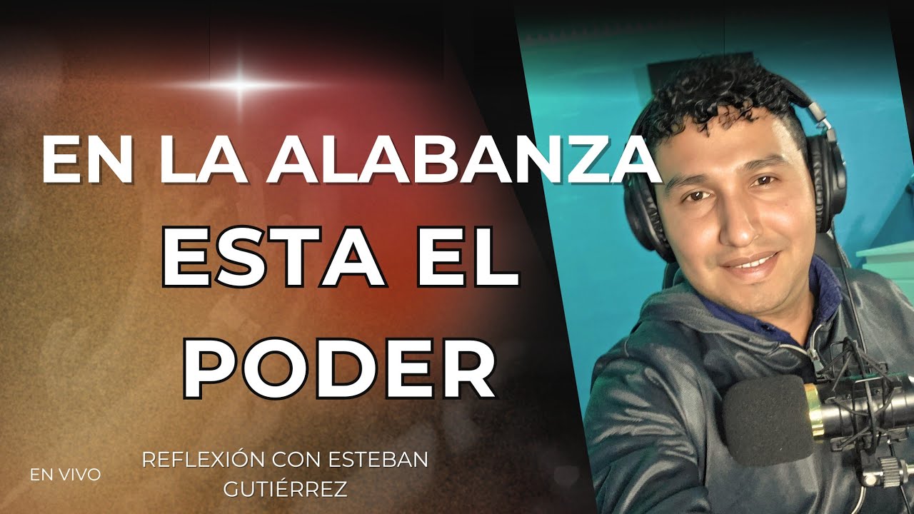 En la alabanza esta el poder de Dios 🙏 Con Esteban Gutierrez en vivo