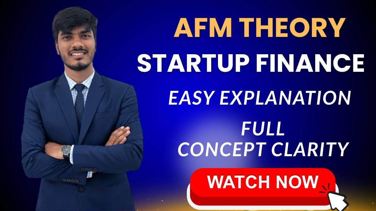 Startup Finance Theory | Full Lectures for CA Final AFM I Detailed + Easy Notes