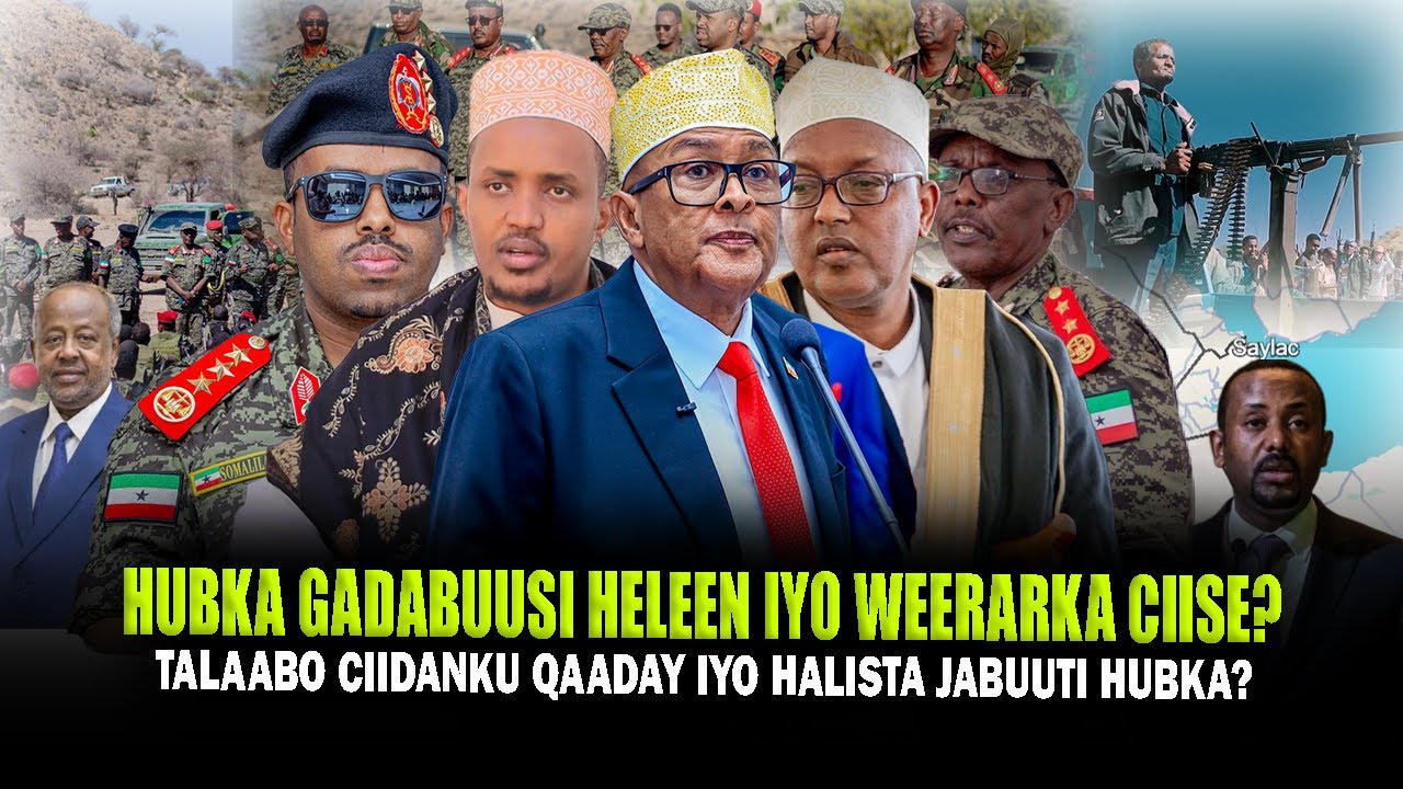 Xog Hubka Gadabuursi Helay & Weerarka Ciise Amarkii SL oo la diiday Talaabada Ciidanka&Xujada Cirro?