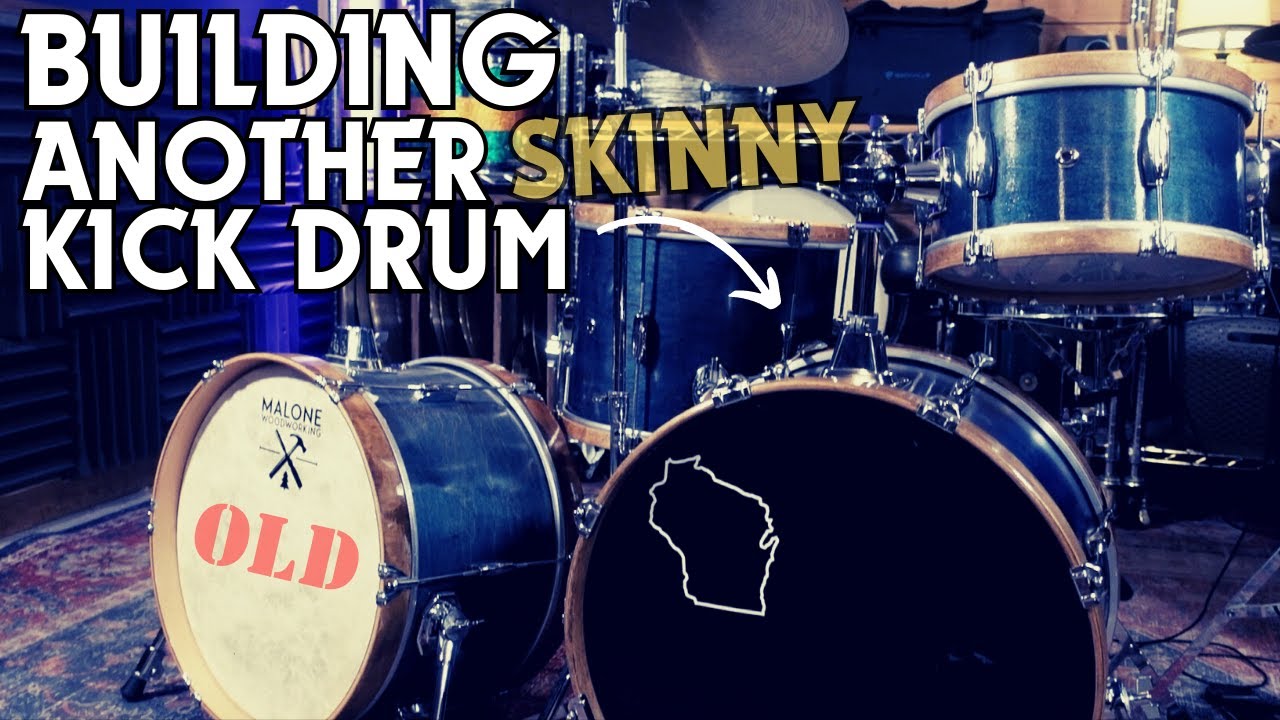 Building Another (Skinny) Kick Drum