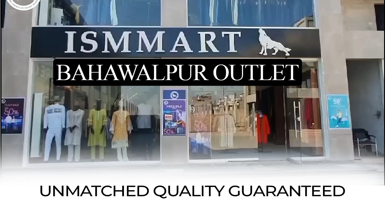 Discover Premium Shopping at ISMMART Bahawalpur Outlet | Unmatched Quality Guaranteed