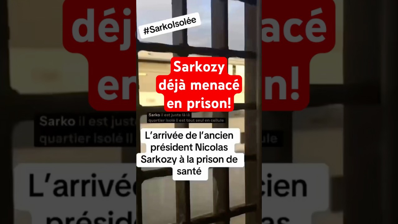 SARKOZY DÉJÀ MENACÉ EN PRISON! 