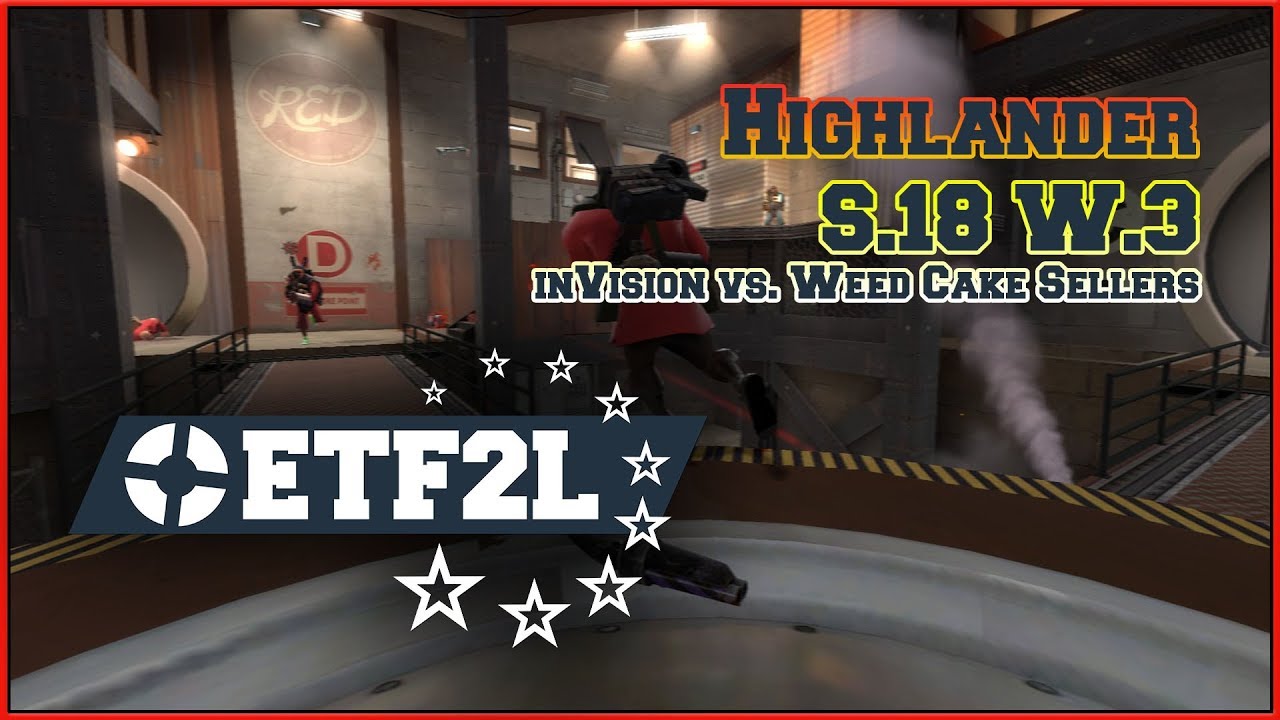 ETF2L Highlander S18 W3: inVision vs. Weed Cake Sellers