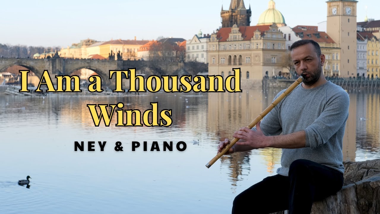 I'm a Thousand Winds | Ney & Piano