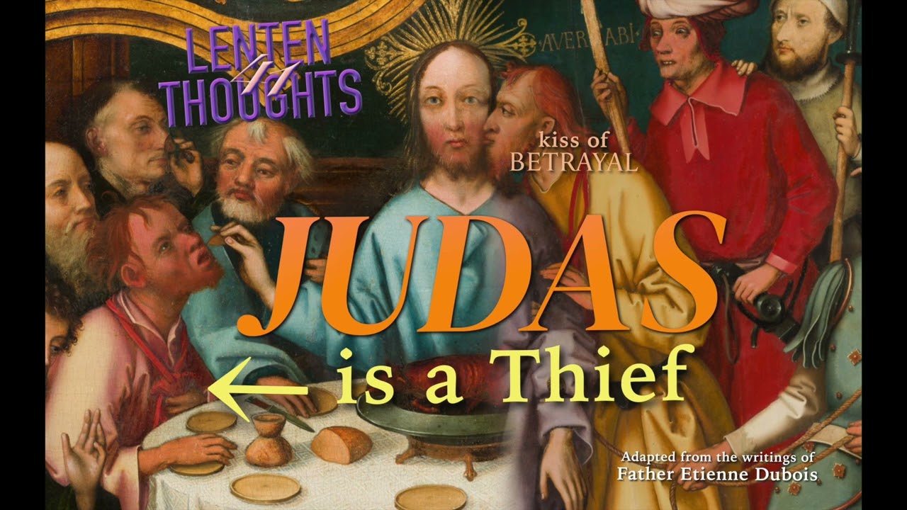Lenten Thoughts (Day 41): Judas is a Thief
