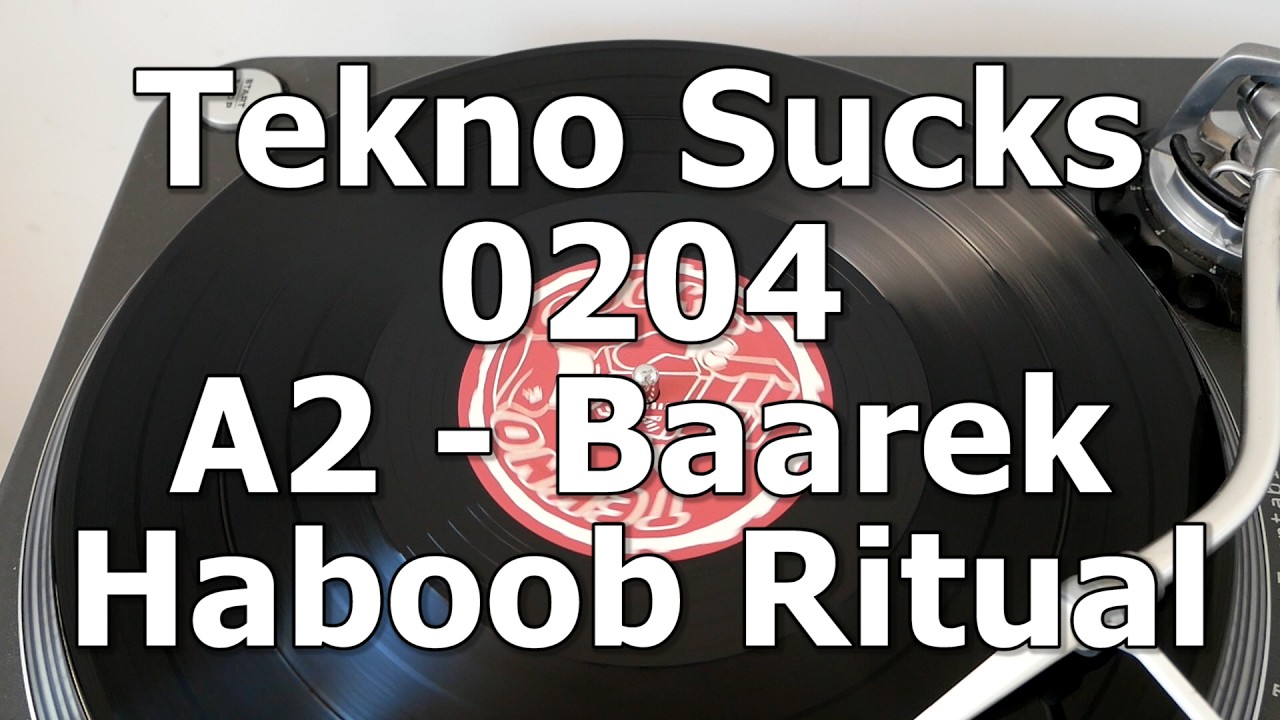 Tekno Sucks 0204 - A2 - Baarek - Haboob Ritual