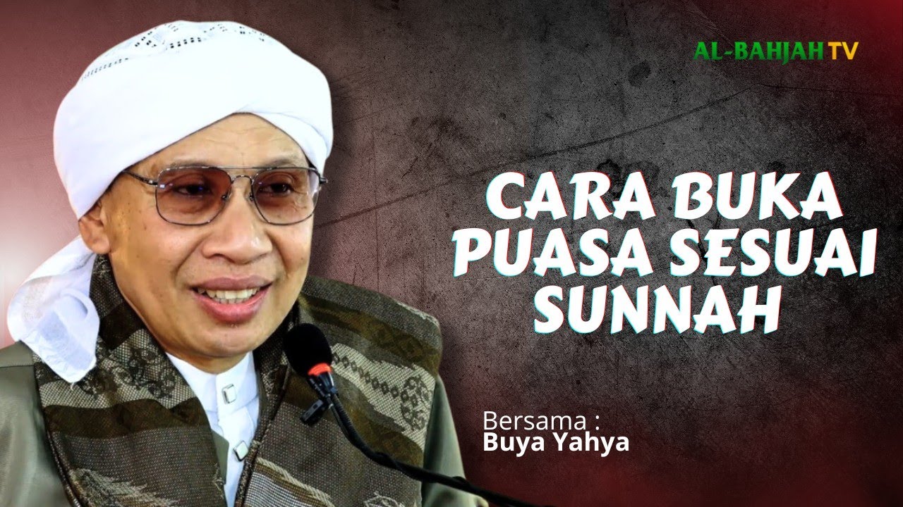 Cara BUKA PUASA Sesuai Sunnah Nabi | Buya Yahya