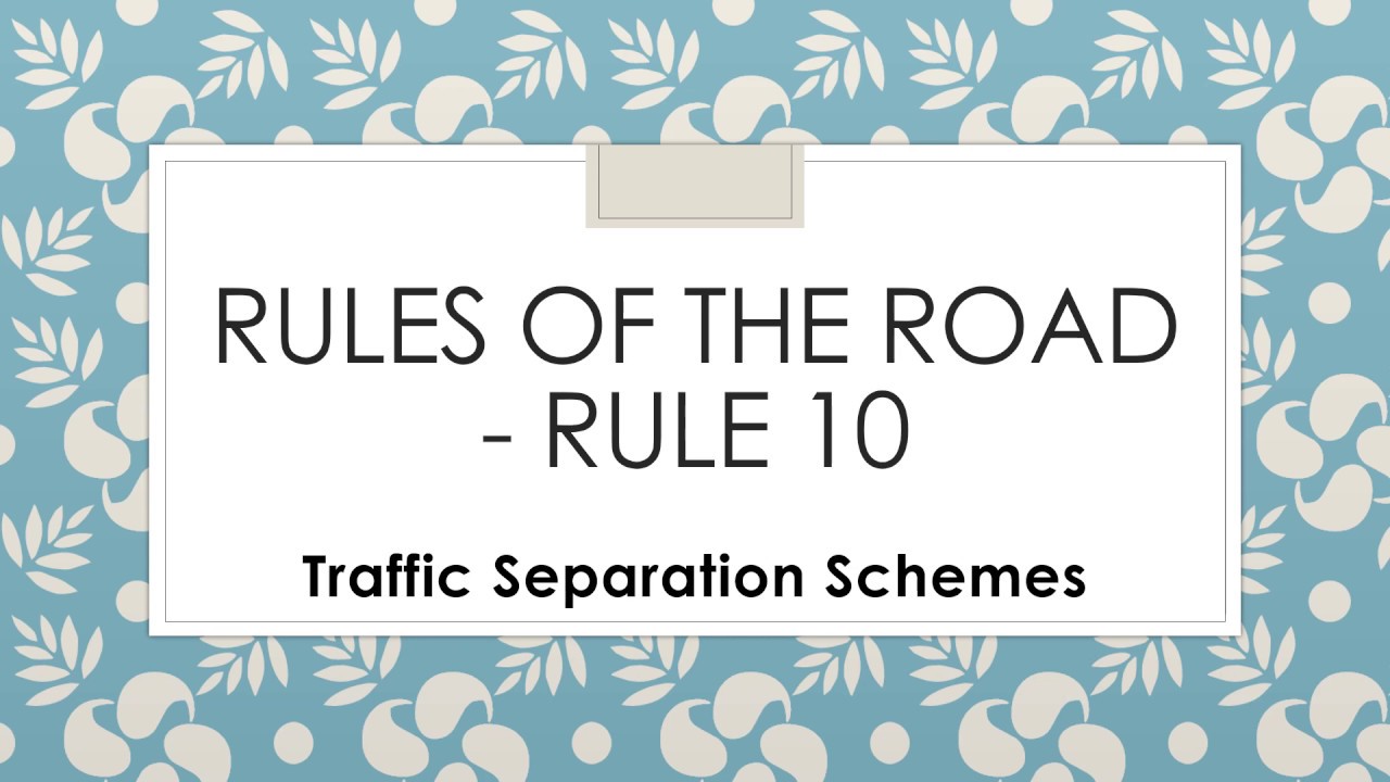Rules of the road - Rule 10 (Traffic Separation Scheme)